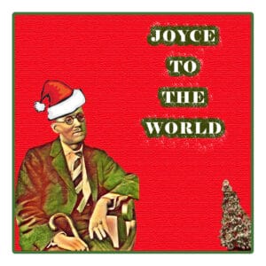 Joyce To The World