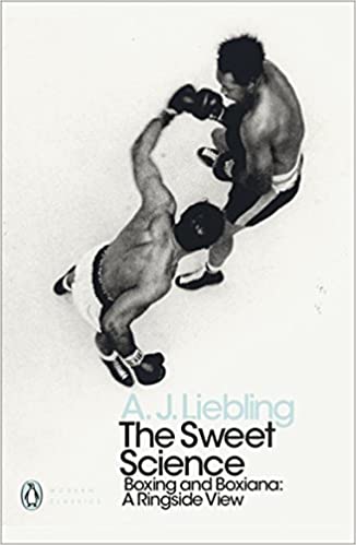Pugilism & the Pen: 5 of the Greatest Boxing Books Of All Time Book 4 - The Sweet Science