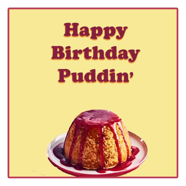 Happy Birthday Puddin