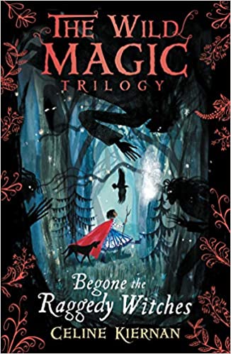 Begone the Raggedy Witches (The Wild Magic Trilogy, Book 1)