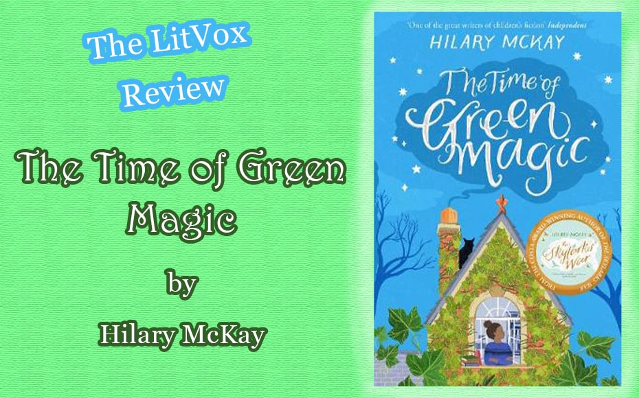 Review: The Time of Green Magic by Hilary McKay