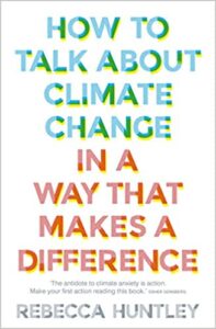 How To Talk About Climate Change In A Way That Makes A Difference