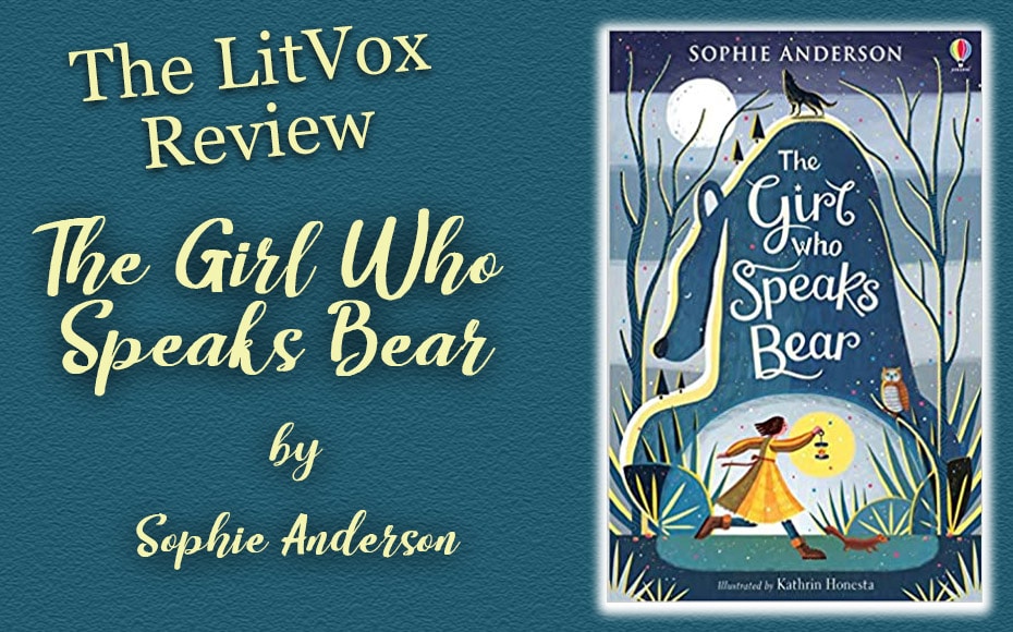 Review - The Girl Who Speaks Bear by Sophie Anderson