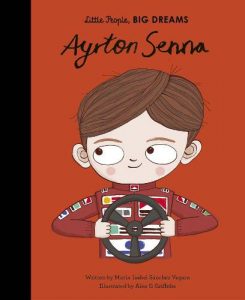 Ayton Senna: Little People, Big Dreams