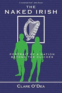 The Naked Irish by Clare O'Dea