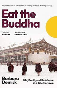 Eat the Buddha: Life, Death and Conflict in a Tibetan Town