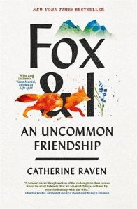 The Fox and I: An Uncommon Friendship