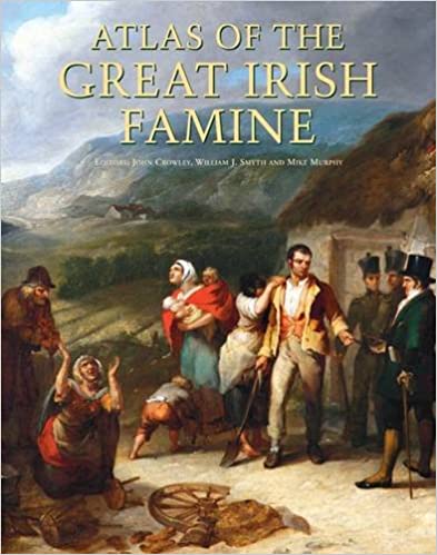 Atlas of the Great Irish Famine by John Crowley