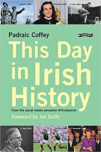 This Day in Irish History by Padraic Coffeyd