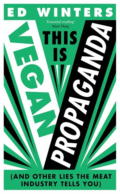 This is Vegan Propaganda by Ed Winters