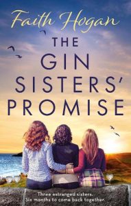 The Gin Sisters' Promise by Faith Hogan