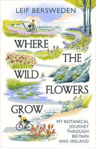 Where the Wildflowers Grow: My Botanical Journey Through Britain and Ireland
