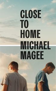 Close to Home by Michael Magee
