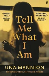 Tell me What I Am by Una Mannion